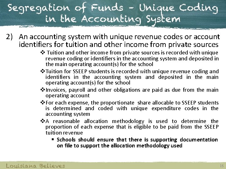 Segregation of Funds – Unique Coding in the Accounting System 2) An accounting system
