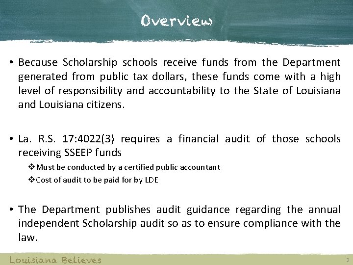 Overview • Because Scholarship schools receive funds from the Department generated from public tax