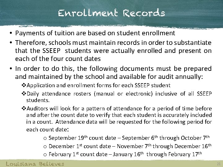 Enrollment Records • Payments of tuition are based on student enrollment • Therefore, schools