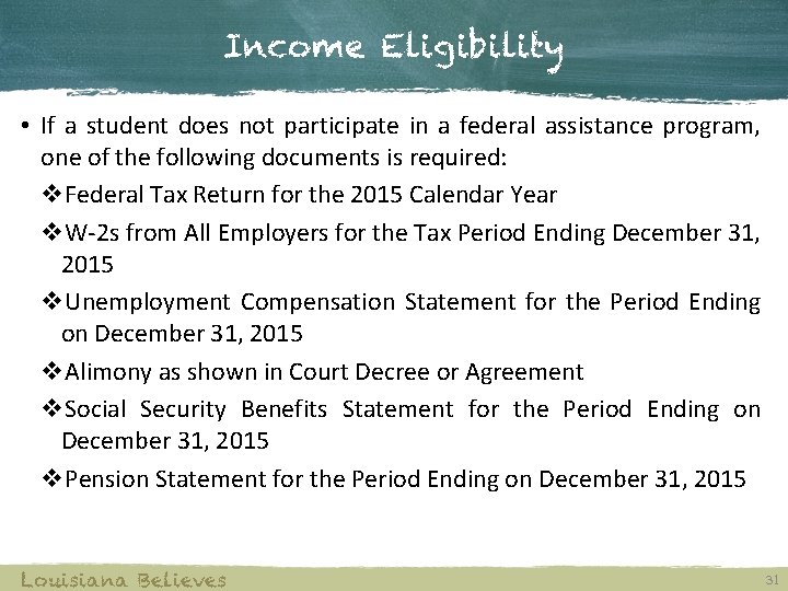 Income Eligibility • If a student does not participate in a federal assistance program,