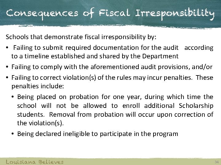Consequences of Fiscal Irresponsibility Schools that demonstrate fiscal irresponsibility by: • Failing to submit