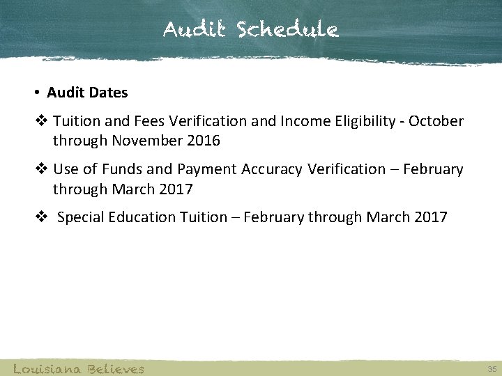 Audit Schedule • Audit Dates v Tuition and Fees Verification and Income Eligibility -