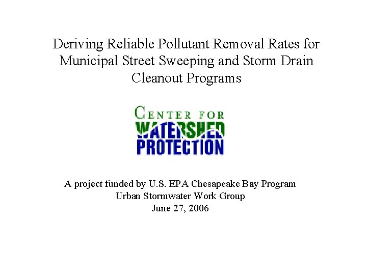 Deriving Reliable Pollutant Removal Rates for Municipal Street Sweeping and Storm Drain Cleanout Programs