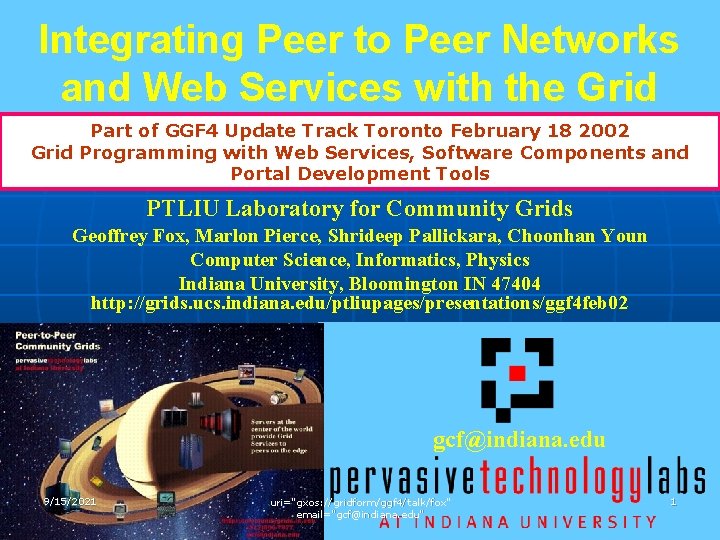 Integrating Peer to Peer Networks and Web Services with the Grid Part of GGF