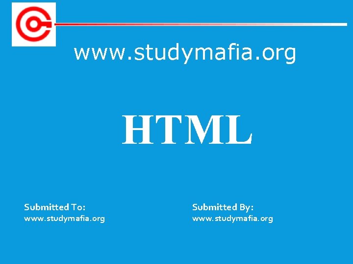 www. studymafia. org HTML Submitted To: www. studymafia. org Submitted By: www. studymafia. org