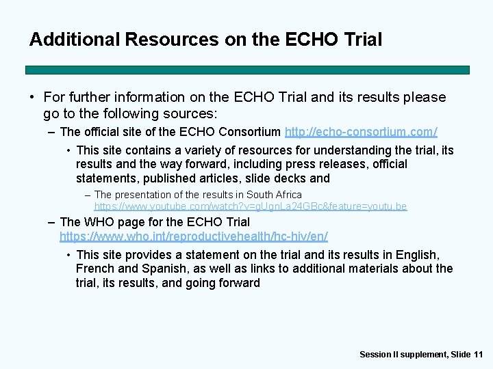 Additional Resources on the ECHO Trial • For further information on the ECHO Trial