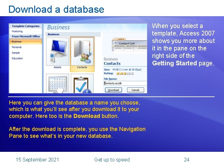 Download a database When you select a template, Access 2007 shows you more about