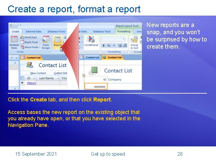 Create a report, format a report New reports are a snap, and you won’t