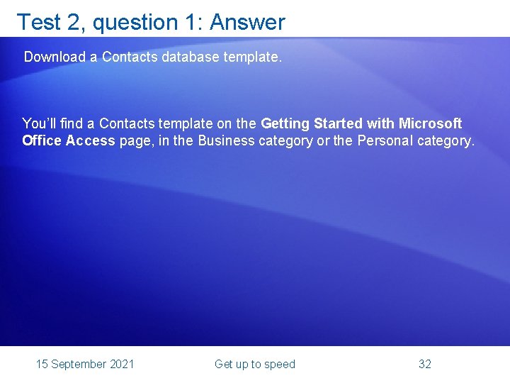 Test 2, question 1: Answer Download a Contacts database template. You’ll find a Contacts