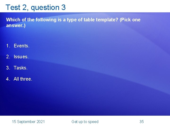 Test 2, question 3 Which of the following is a type of table template?