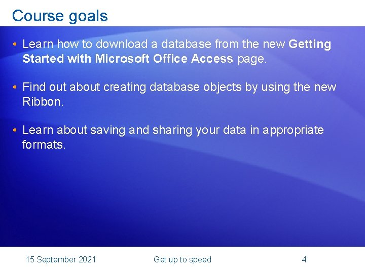 Course goals • Learn how to download a database from the new Getting Started