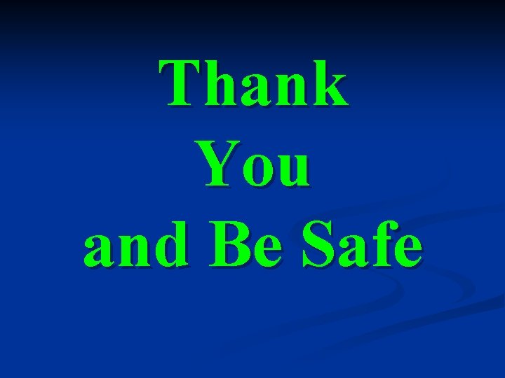 Thank You and Be Safe 