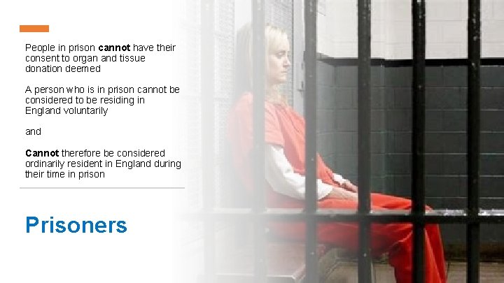 People in prison cannot have their consent to organ and tissue donation deemed A