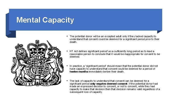 Mental Capacity • The potential donor will be an excepted adult only if they