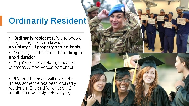 Ordinarily Resident • Ordinarily resident refers to people living in England on a lawful,