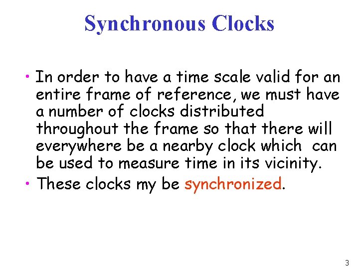 Synchronous Clocks • In order to have a time scale valid for an entire