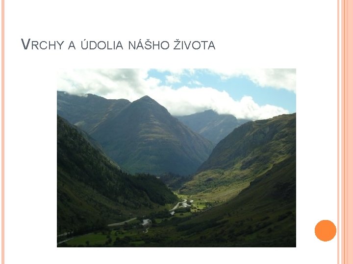 VRCHY A ÚDOLIA NÁŠHO ŽIVOTA 