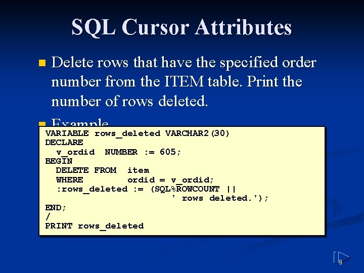 SQL Cursor Attributes Delete rows that have the specified order number from the ITEM