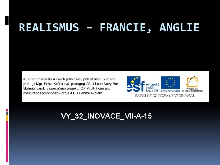 REALISMUS – FRANCIE, ANGLIE VY_32_INOVACE_VII-A-15 