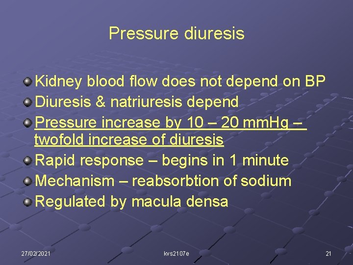 Pressure diuresis Kidney blood flow does not depend on BP Diuresis & natriuresis depend