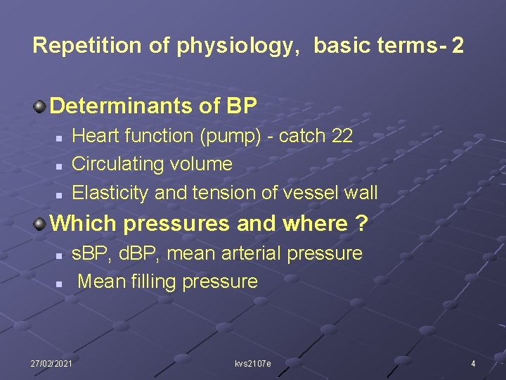 Repetition of physiology, basic terms- 2 Determinants of BP n n n Heart function