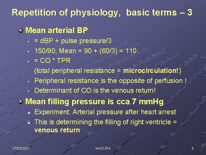 Repetition of physiology, basic terms – 3 Mean arterial BP § § § =