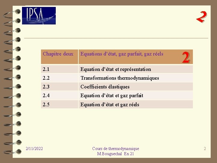 2 2/11/2022 Chapitre deux Equations d’état, gaz parfait, gaz réels 2. 1 Equation d’état