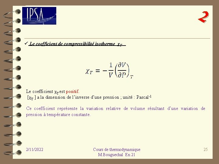 2 ü Le coefficient de compressibilité isotherme χT Le coefficient χT est positif [χT