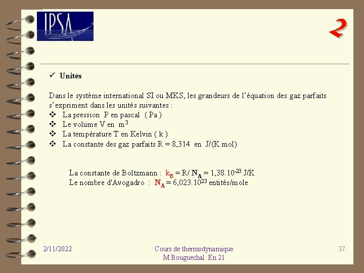 2 ü Unités Dans le système international SI ou MKS, les grandeurs de l’équation