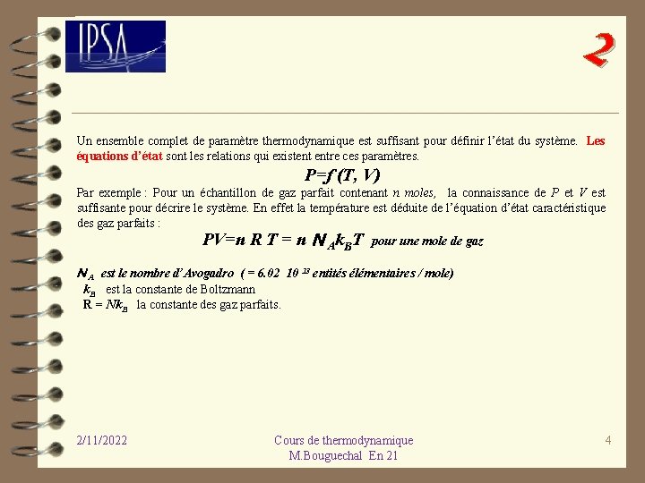 2 Un ensemble complet de paramètre thermodynamique est suffisant pour définir l’état du système.