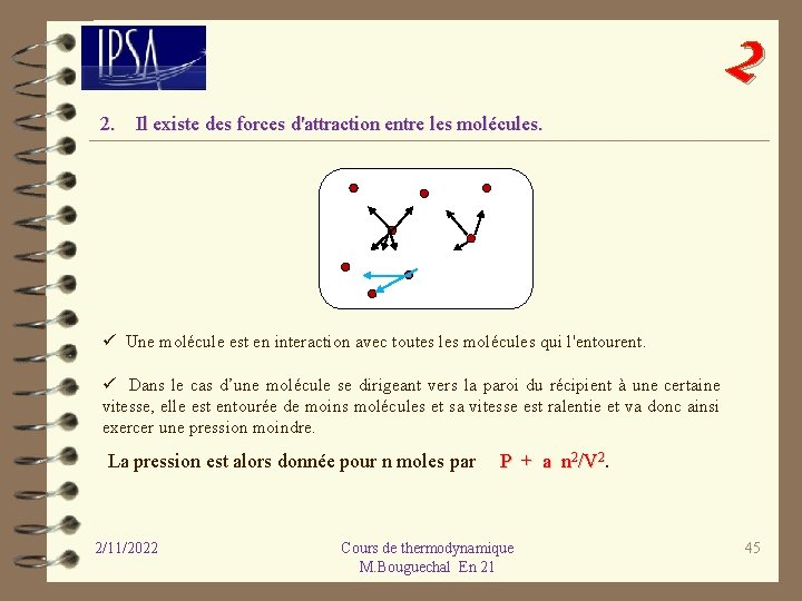 2 2. Il existe des forces d'attraction entre les molécules. ü Une molécule est