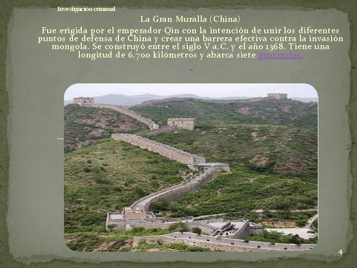 Investigación criminal La Gran Muralla (China) Fue erigida por el emperador Qin con la