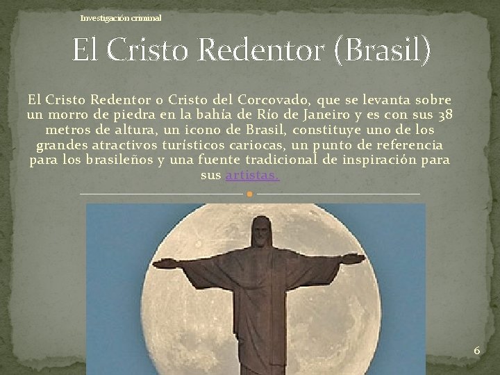 Investigación criminal El Cristo Redentor (Brasil) El Cristo Redentor o Cristo del Corcovado, que