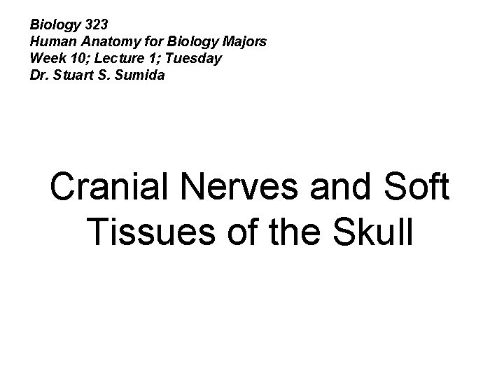 Biology 323 Human Anatomy for Biology Majors Week 10; Lecture 1; Tuesday Dr. Stuart