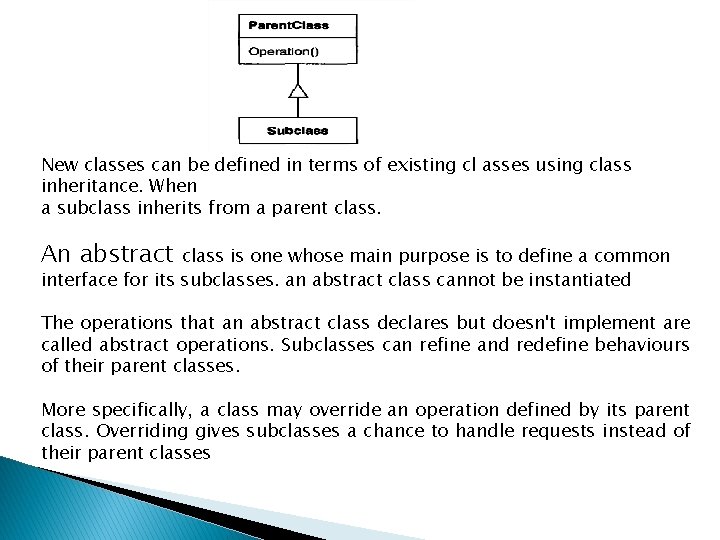 New classes can be defined in terms of existing cl asses using class inheritance.