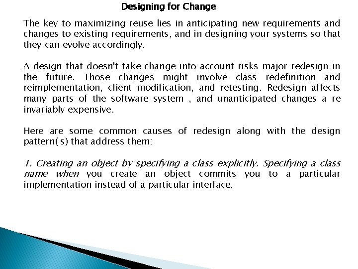 Designing for Change The key to maximizing reuse lies in anticipating new requirements and