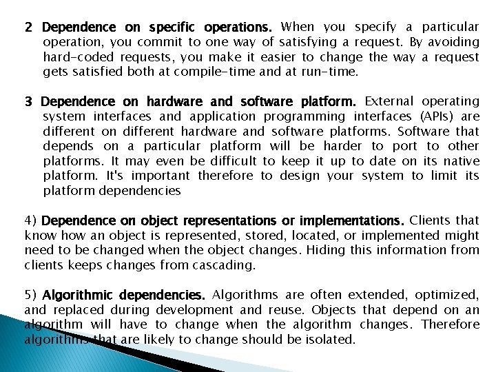 2 Dependence on specific operations. When you specify a particular operation, you commit to
