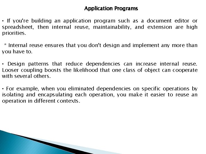 Application Programs • If you're building an application program such as a document editor