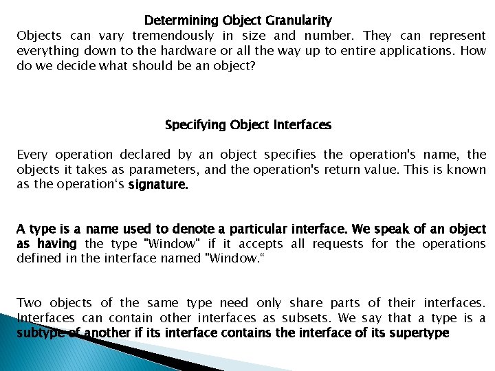 Determining Object Granularity Objects can vary tremendously in size and number. They can represent