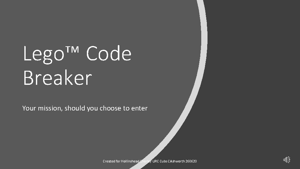 Lego™ Code Breaker Your mission, should you choose to enter Created for Hollinshead Chorley