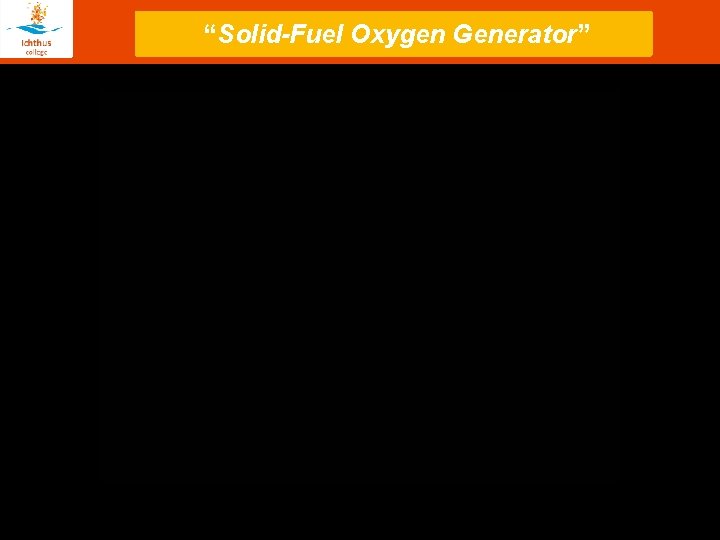 “Solid-Fuel Oxygen Generator” 