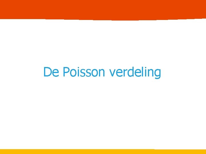 Afsluiting De Poisson verdeling 