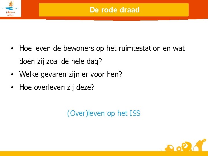 De rode draad • Hoe leven de bewoners op het ruimtestation en wat doen