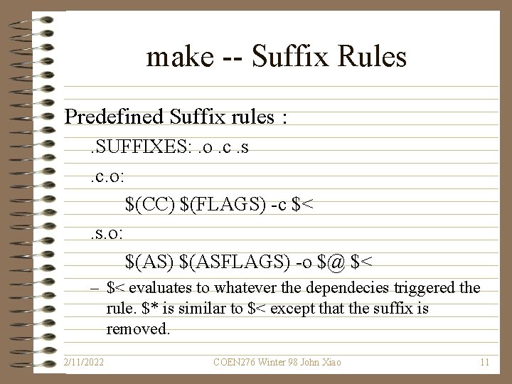 make -- Suffix Rules Predefined Suffix rules : . SUFFIXES: . o. c. s.