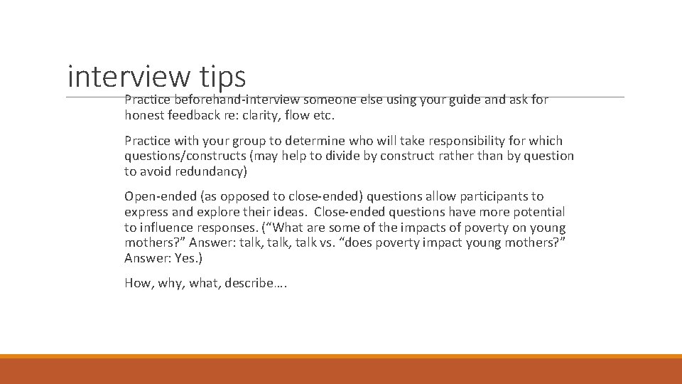 interview tips Practice beforehand-interview someone else using your guide and ask for honest feedback