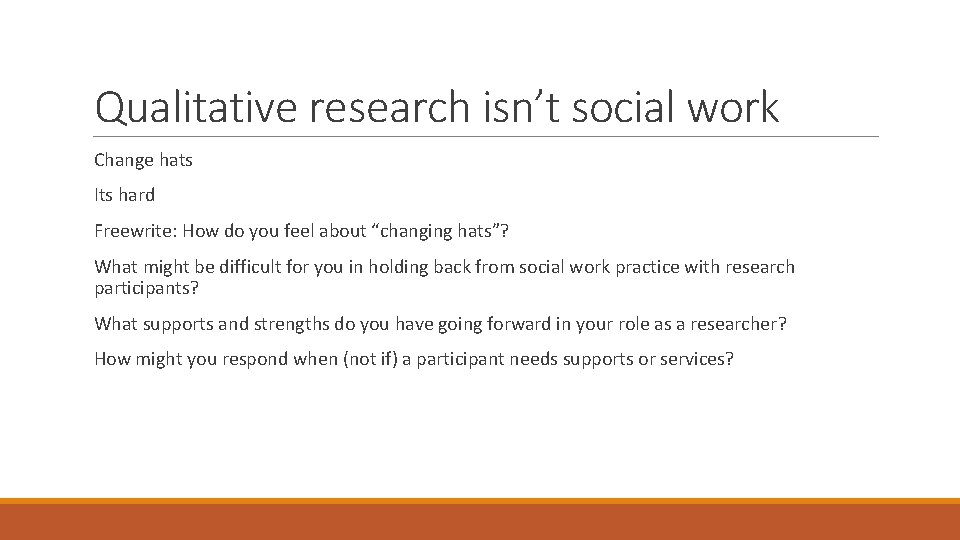 Qualitative research isn’t social work Change hats Its hard Freewrite: How do you feel