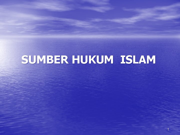 SUMBER HUKUM ISLAM 1 