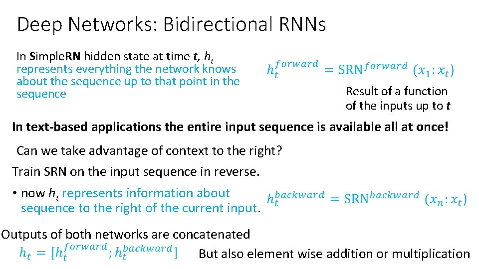 Deep Networks: Bidirectional RNNs In Simple. RN hidden state at time t, ht represents