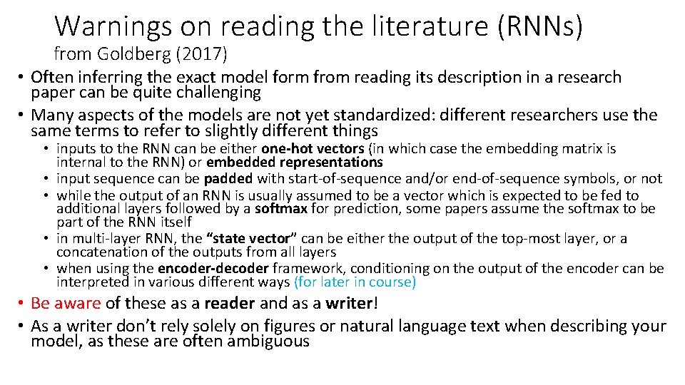 Warnings on reading the literature (RNNs) from Goldberg (2017) • Often inferring the exact