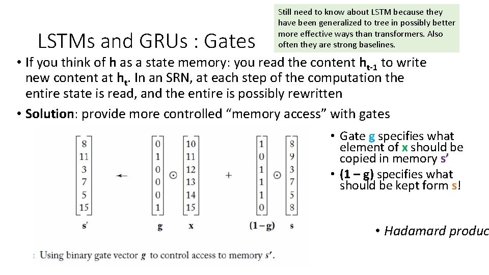 LSTMs and GRUs : Gates Still need to know about LSTM because they have